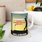 Golfers Mug - 11oz Ceramic Mug, '10% Confidence and 90% Delusion'
