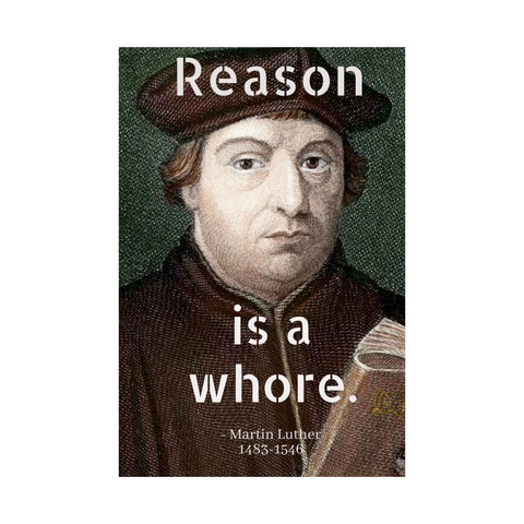 Martin Luther Reason is a Whore Matte Vertical Poster, Protestant Reformation Historical Art, 24x36 Inch Print, Wall Decor, Religious Gift,