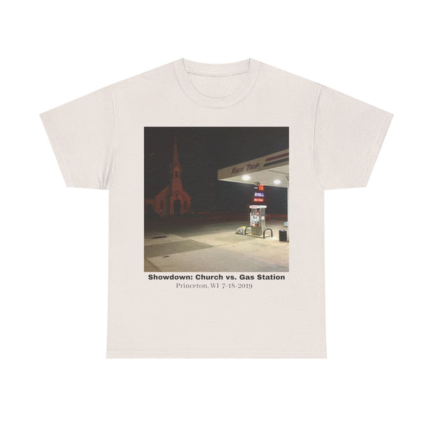 T-Shirt Tee Shirt Church vs. Gas Station Princeton,  WI 7-18-2019 Global Warming Awareness