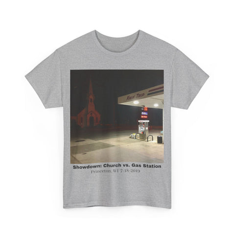T-Shirt Tee Shirt Church vs. Gas Station Princeton,  WI 7-18-2019 Global Warming Awareness
