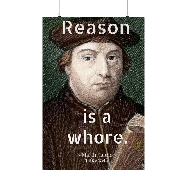 Martin Luther Reason is a Whore Matte Vertical Poster, Protestant Reformation Historical Art, 24x36 Inch Print, Wall Decor, Religious Gift,