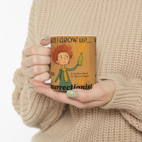 Ceramic Mug, Bruce Pagan's When I Grow Up an Insurrectionist Coffee Mug, Children's Book Gift, 11oz, 15oz, Novelty Cup, Author Mug, Bookworm