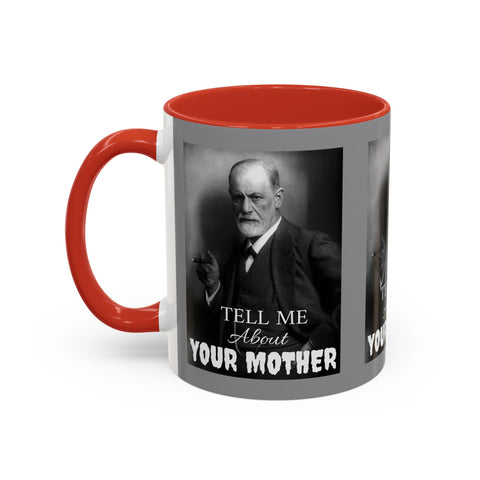 Coffee Mug Coffee Cup Therapy Psychoanalysis Sigmond Freud Mother Your Mother Accent Coffee Mug, 11oz