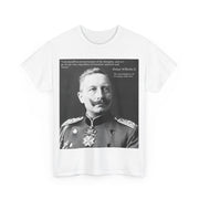 T-Shirt Tee Shirt Kaiser Wilhelm II I see Myself as an Instrument of the Almighty; Last German Emperor
