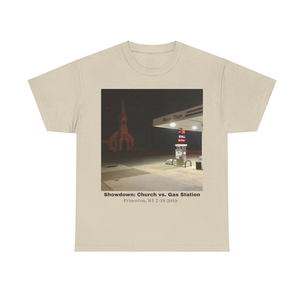 T-Shirt Tee Shirt Church vs. Gas Station Princeton,  WI 7-18-2019 Global Warming Awareness