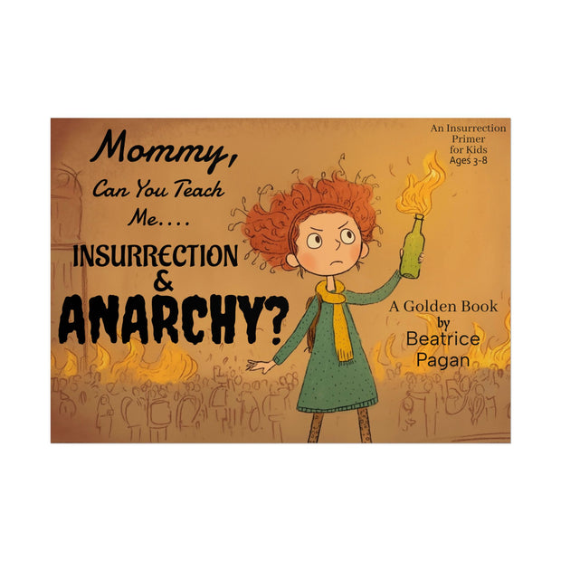 Rolled Posters, Children's Book by Beatrice Pagan, Insurrectionist and Anarchic Behavior, Ideal for Ages 3-8, Wall Art, Home Decor, Gift for