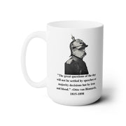 Otto von Bismarck: Iron and Blood Shall Resolve the Questions of the Day
