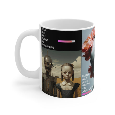 Mug 11oz Please Wait While Feelings are Downloading Robot Woman Mug