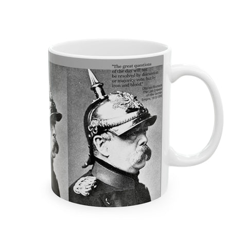 Ceramic Mug 11oz Otto von Bismarck Coffee Mug Iron and Blood Otto von Bismarck German History