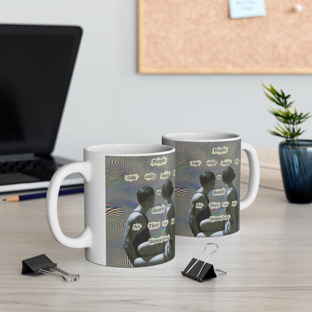 Mug 11oz, People Can Meet You Deeply If You've Met Yourself