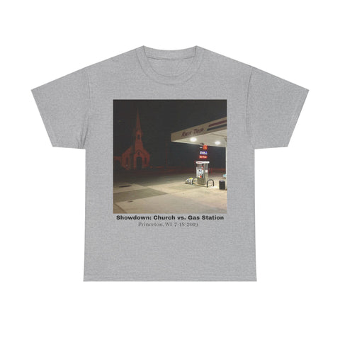 T-Shirt Tee Shirt Church vs. Gas Station Princeton,  WI 7-18-2019 Global Warming Awareness
