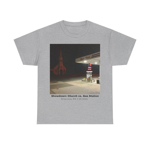 T-Shirt Tee Shirt Church vs. Gas Station Princeton,  WI 7-18-2019 Global Warming Awareness