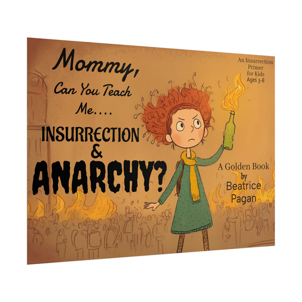 Rolled Posters, Children's Book by Beatrice Pagan, Insurrectionist and Anarchic Behavior, Ideal for Ages 3-8, Wall Art, Home Decor, Gift for